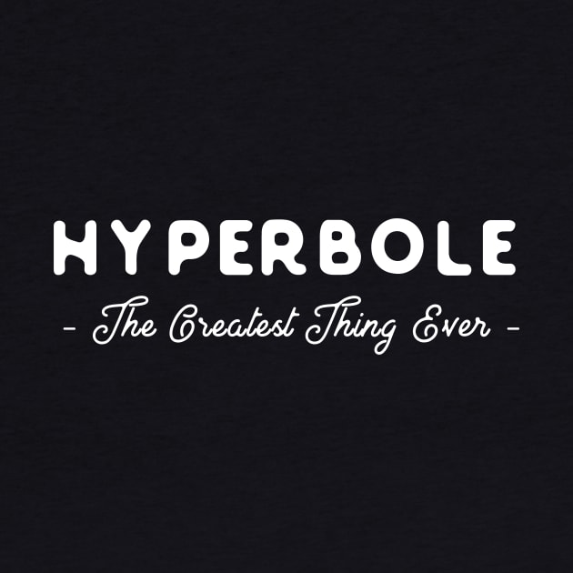 Hyperbole The greatest thing ever by captainmood